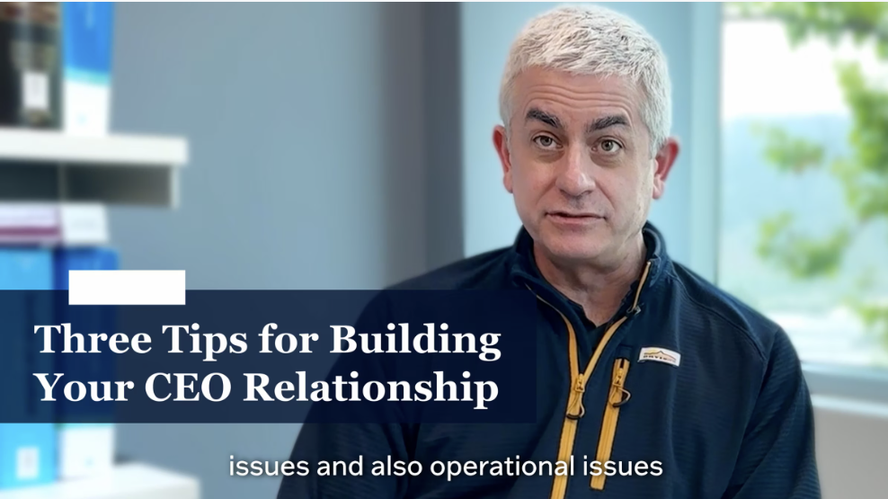 Three Tips for Building the CEO Relationship